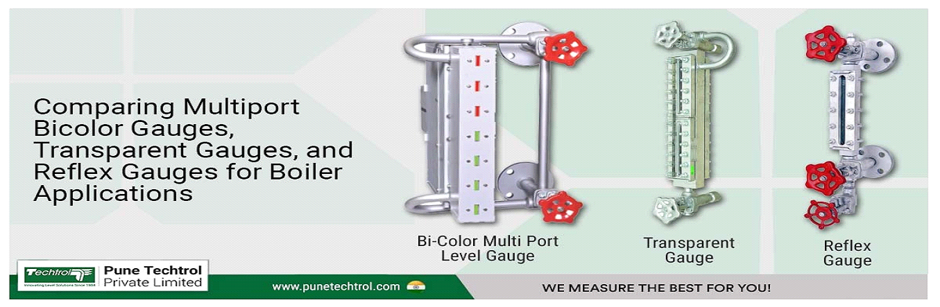 Comparing Multiport Bicolor Gauges, Transparent Gauges, and Reflex Gauges for Boiler Applications